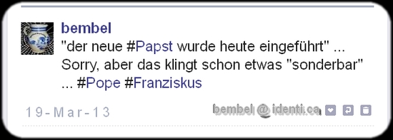 screenshot_2013-03-19_identica-bembel-Papst-Franziskus-eingefuehrt_bembel-commedia-BK